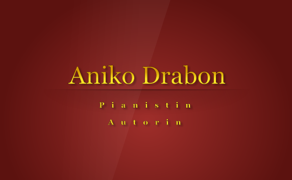 Aniko Drabon       Pianistin        Autorin